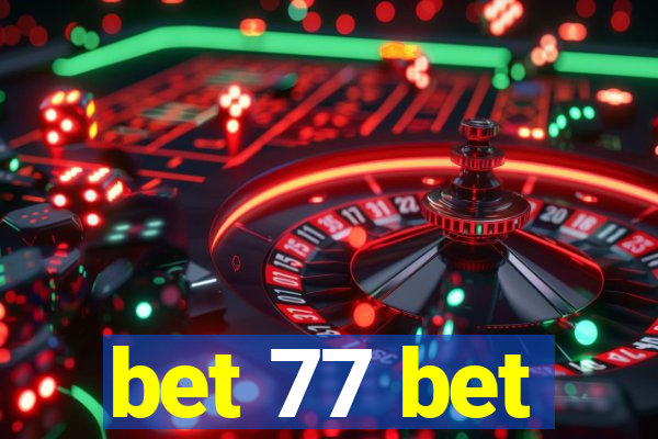 bet 77 bet